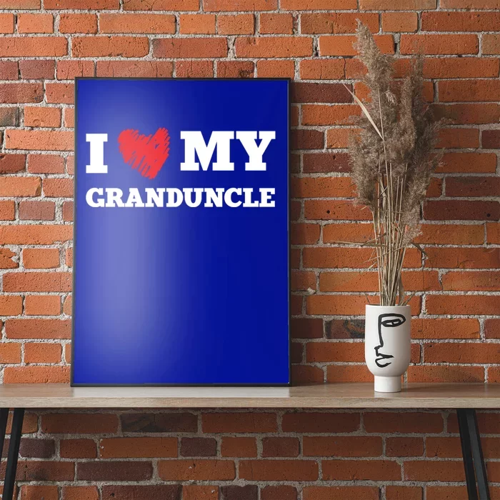 I Love My Granduncle Favorite Family Member Valentines Cute Gift Poster