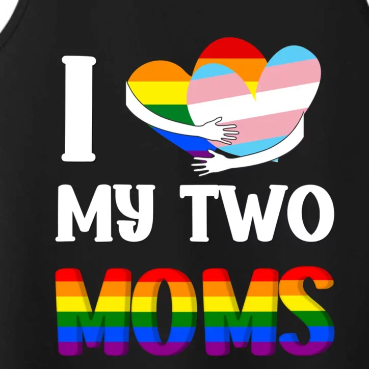 I Love My Two Moms Heart Rainbow Family Lgbtq Pride ` Gift Performance Tank