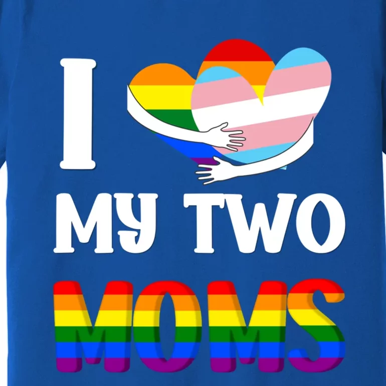 I Love My Two Moms Heart Rainbow Family Lgbtq Pride ` Gift Premium T-Shirt