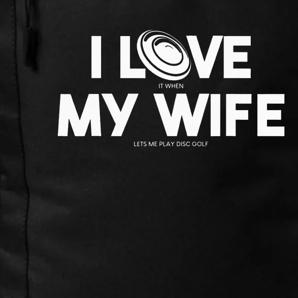 I Love My Wife Play Disc Golf Gifts For Disc Golf Players Daily Commute Backpack