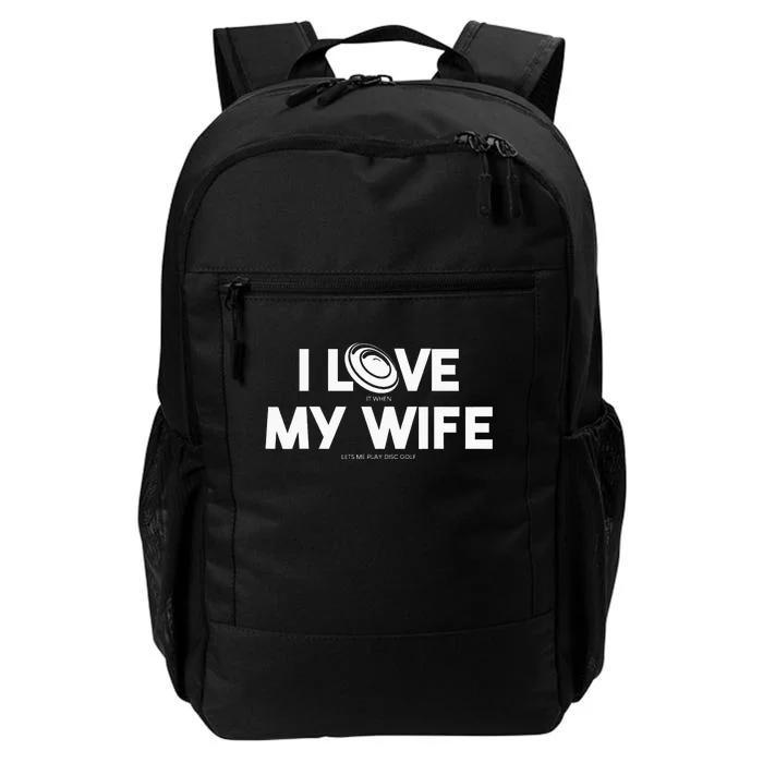 I Love My Wife Play Disc Golf Gifts For Disc Golf Players Daily Commute Backpack