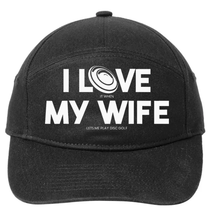 I Love My Wife Play Disc Golf Gifts For Disc Golf Players 7-Panel Snapback Hat