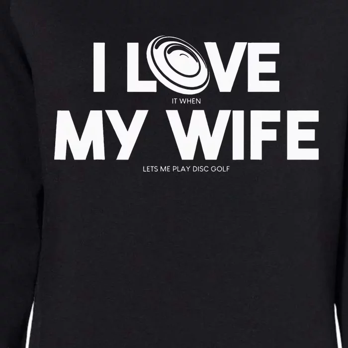 I Love My Wife Play Disc Golf Gifts For Disc Golf Players Womens California Wash Sweatshirt