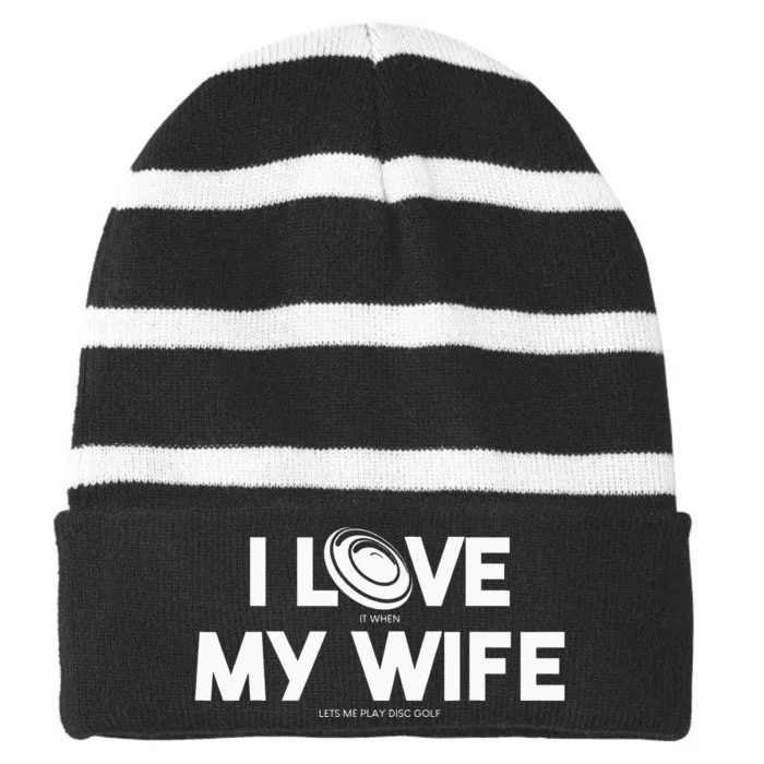 I Love My Wife Play Disc Golf Gifts For Disc Golf Players Striped Beanie with Solid Band