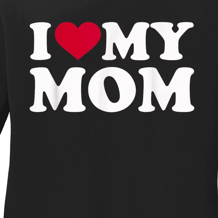 I Love My Mother Ladies Long Sleeve Shirt