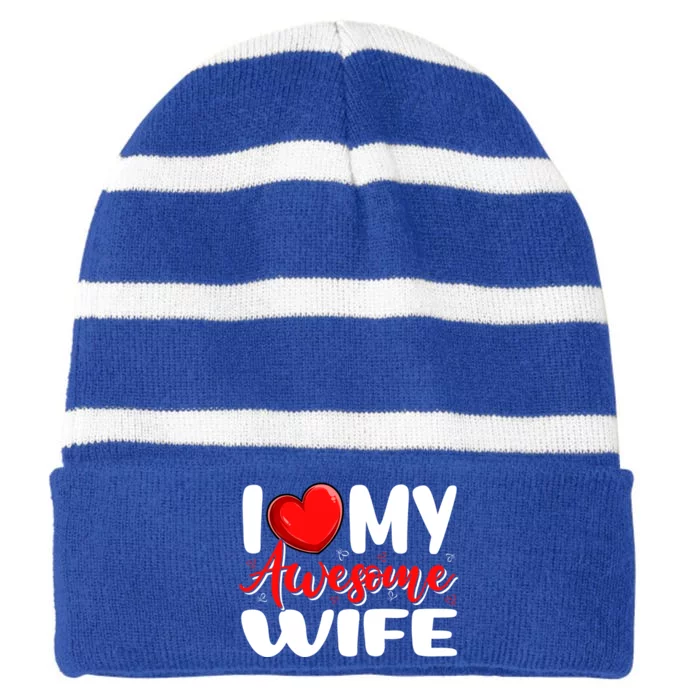 I Love My Awesome Funny Wife Funny Valentines Day Couple Great Gift Striped Beanie with Solid Band