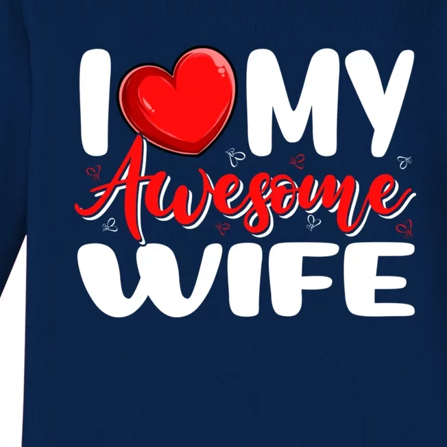 I Love My Awesome Funny Wife Funny Valentines Day Couple Great Gift Baby Long Sleeve Bodysuit