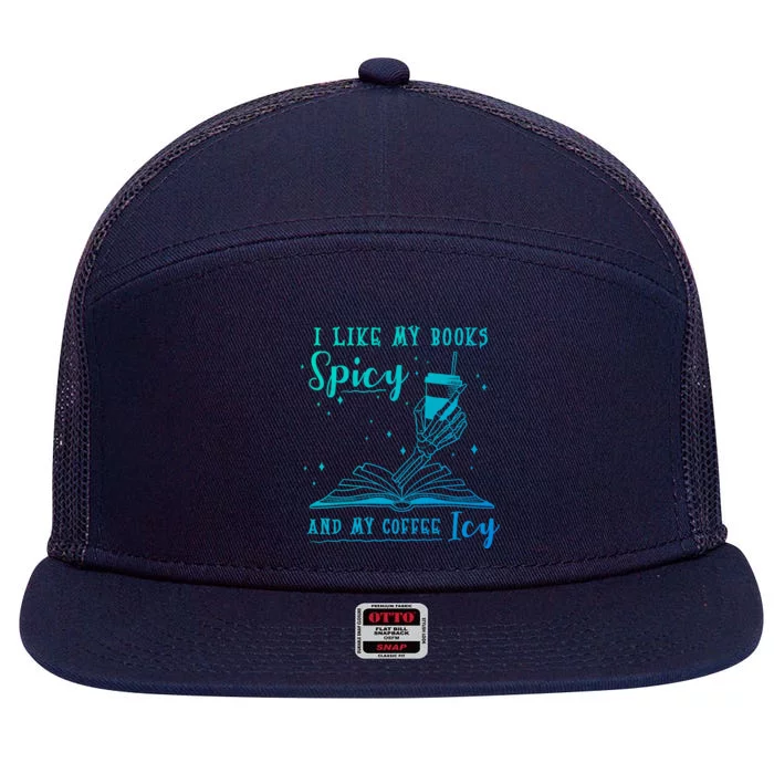 I Like My Books Spicy And My Coffee Icy Skeleton Book Lover Gift 7 Panel Mesh Trucker Snapback Hat