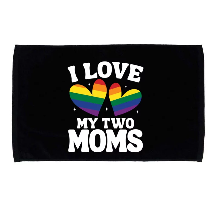 I Love My Two Moms Lesbian Lgbtq Support Daughters Sons Funny Gift Microfiber Hand Towel