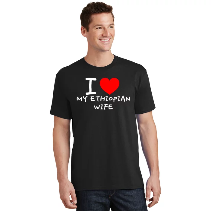 I Love My Ethiopian Wife Funny Heart T-Shirt