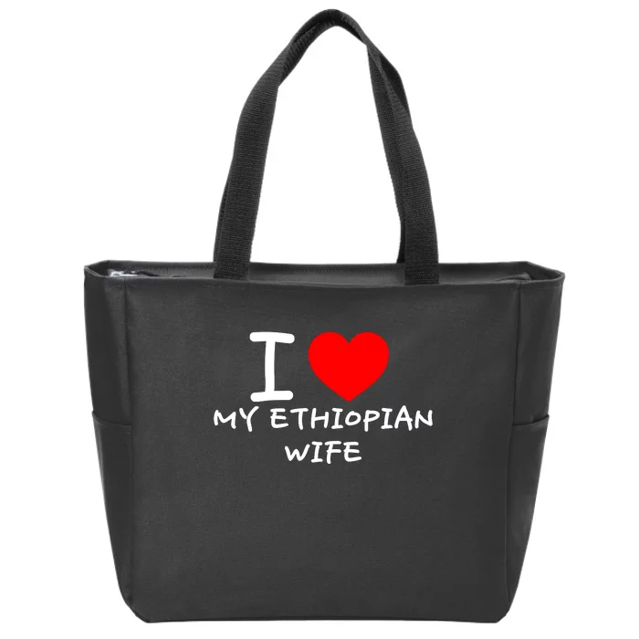 I Love My Ethiopian Wife Funny Heart Zip Tote Bag