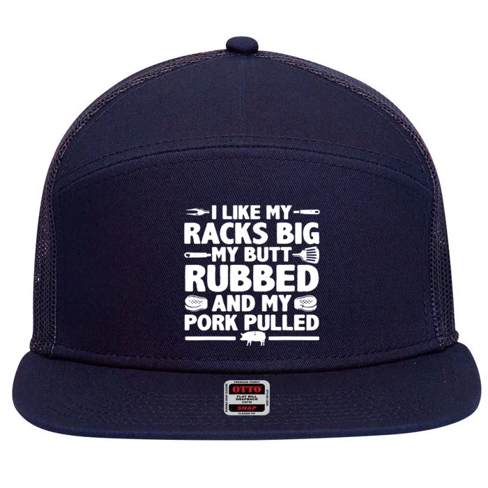 I Like My Racks Big My Butt Rubbed & Pork Pulled BBQ 7 Panel Mesh Trucker Snapback Hat