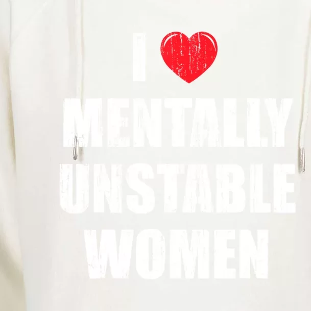 I Love Mentally Unstable Women Womens Funnel Neck Pullover Hood