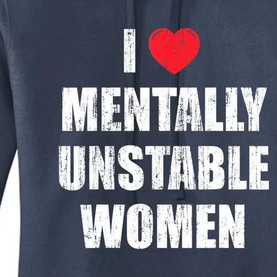 I Love Mentally Unstable Women Women's Pullover Hoodie