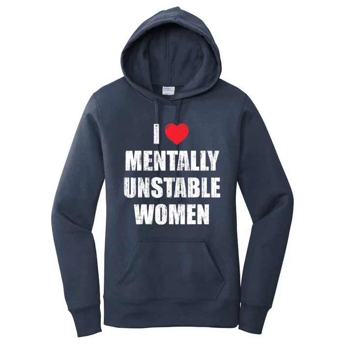 I Love Mentally Unstable Women Women's Pullover Hoodie