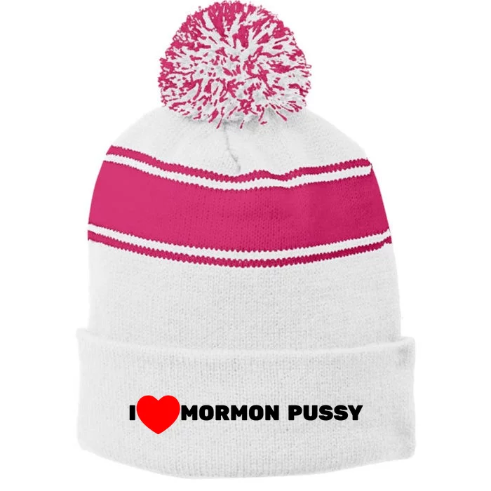 I Love Mormon Pussy Stripe Pom Pom Beanie