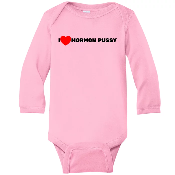 I Love Mormon Pussy Baby Long Sleeve Bodysuit