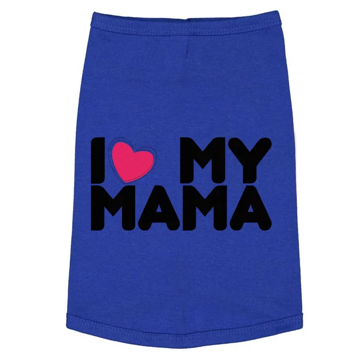 I Love My Mama Tee I Heart My Mama Funny Family Gift Doggie Tank