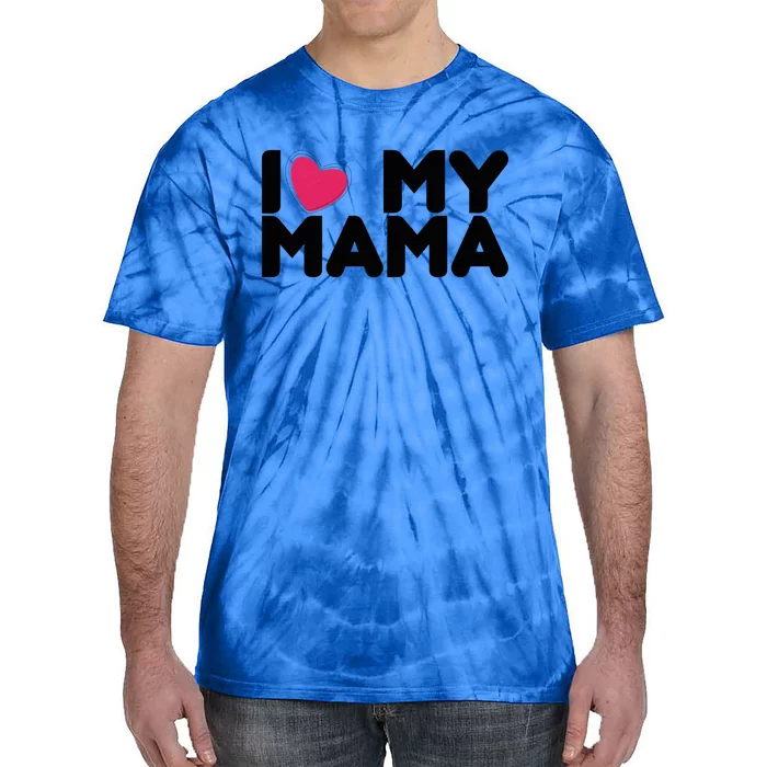 I Love My Mama Tee I Heart My Mama Funny Family Gift Tie-Dye T-Shirt