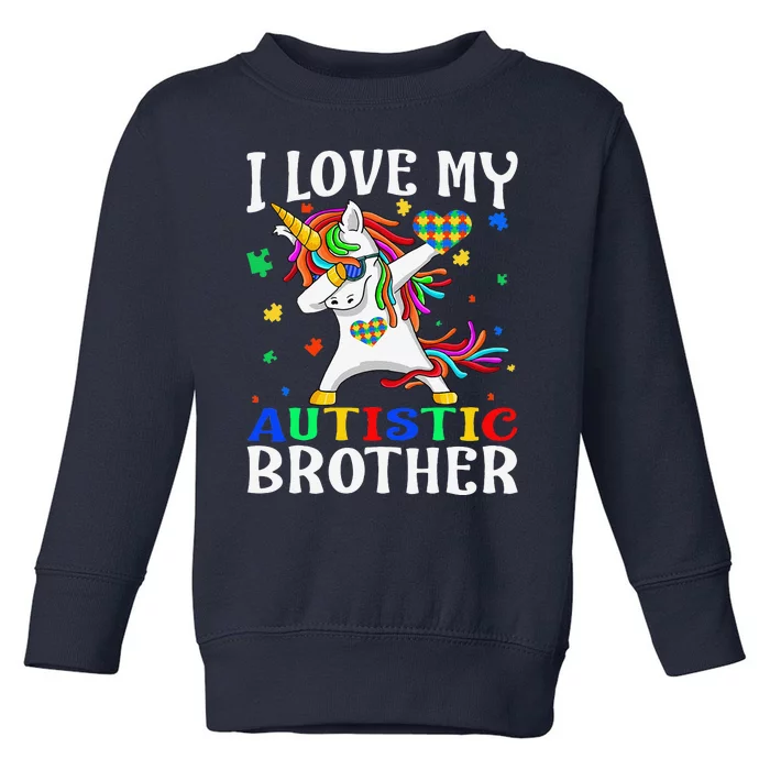 I Love My Autistic Brother Autism Awareness Day Unicorn Toddler Sweatshirt