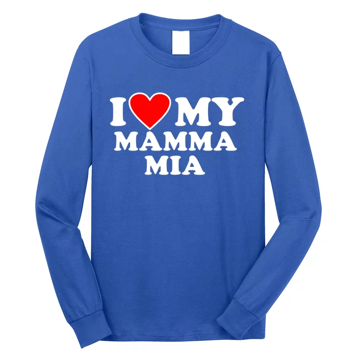 I Love My Mamma Mom Mia Gift With Heart Gift Long Sleeve Shirt