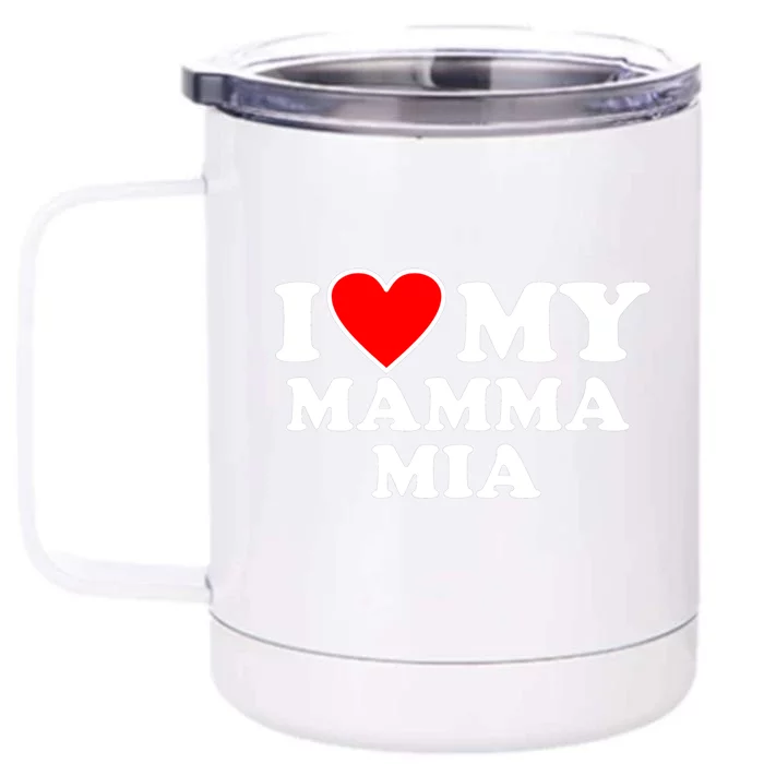 I Love My Mamma Mom Mia Gift With Heart Gift Front & Back 12oz Stainless Steel Tumbler Cup