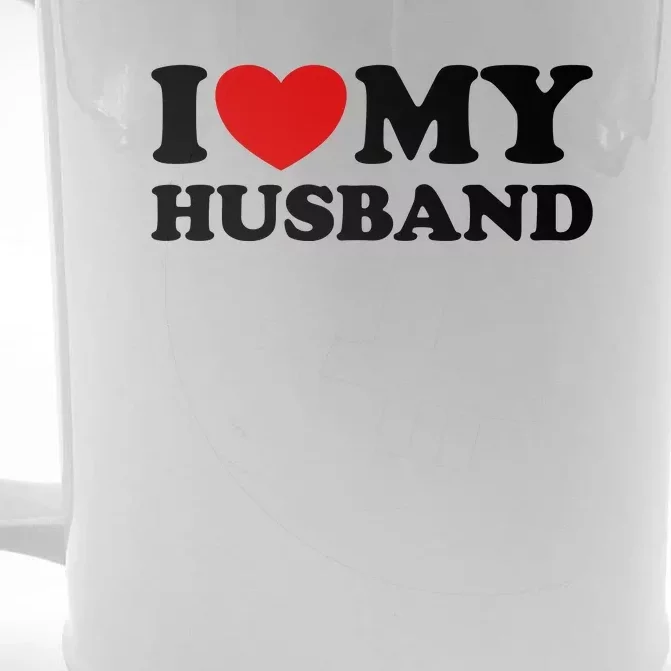 I Love My Husband Front & Back Beer Stein