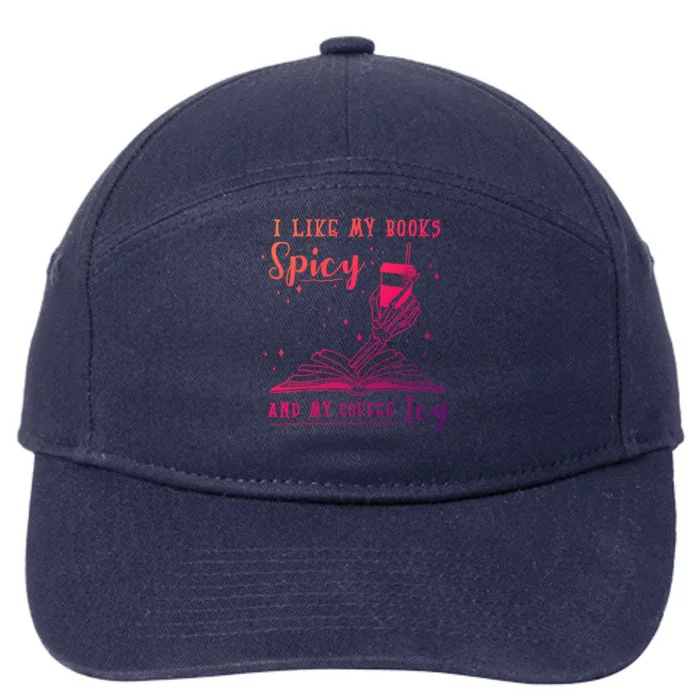 I Like My Books Spicy And My Coffee Icy Skeleton Book Lover Gift 7-Panel Snapback Hat