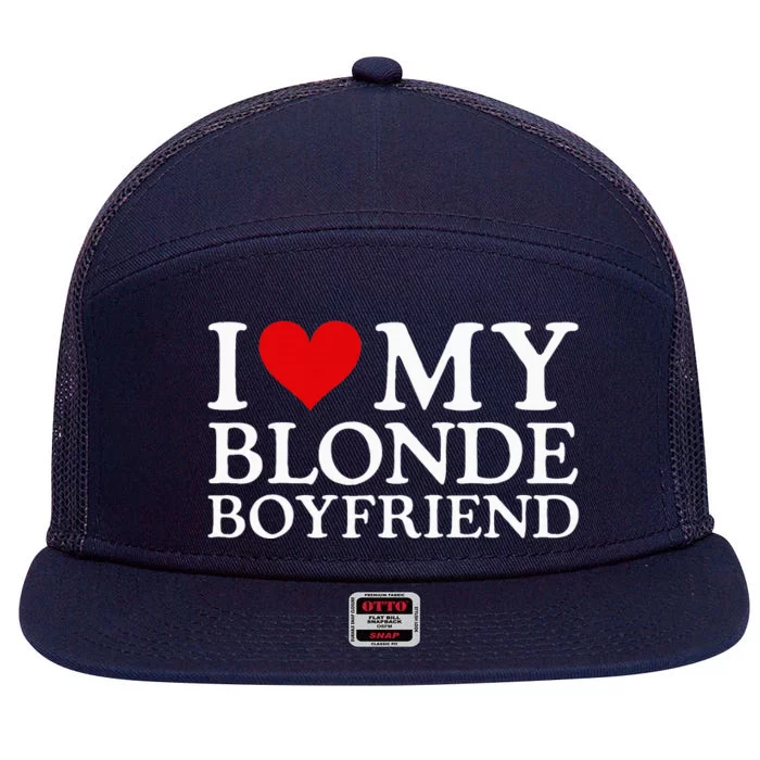 I Love My Blonde Boyfriend I Heart My Blonde Boyfriend 7 Panel Mesh Trucker Snapback Hat