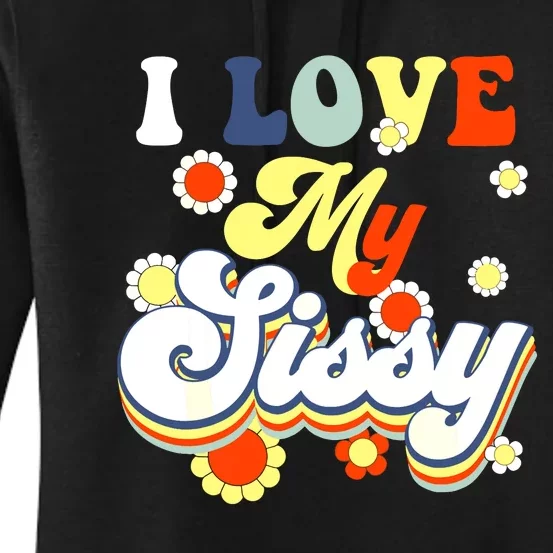 I Love My Sissy Sisterly Love Brother Sister Day Big Sis Women's Pullover Hoodie