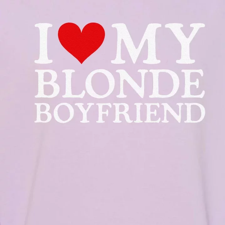 I Love My Blonde Friend I Heart My Blonde Friend Garment-Dyed Sweatshirt