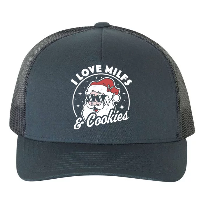 I Love Milfs And Cookies Naughty Santa Claus Christmas Gift Yupoong Adult 5-Panel Trucker Hat