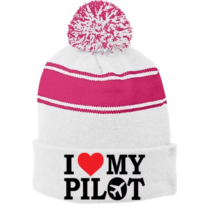 I Love My Pilot Airline Pilot Aviation Aircraft Lover Gift Stripe Pom Pom Beanie