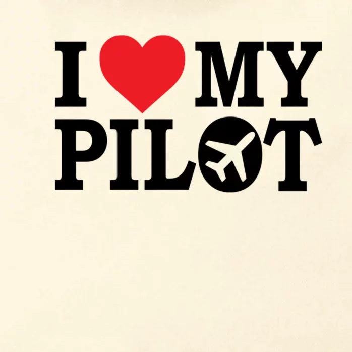 I Love My Pilot Airline Pilot Aviation Aircraft Lover Gift Zip Tote Bag