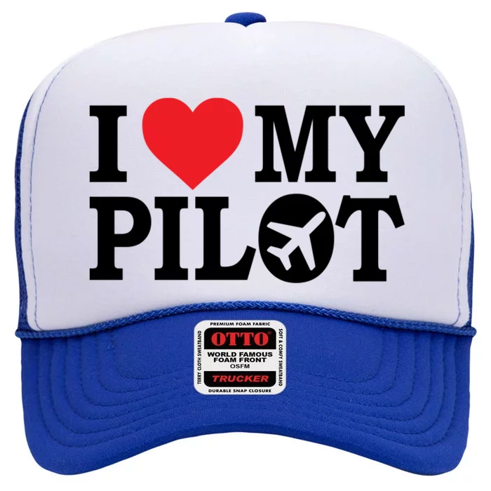 I Love My Pilot Airline Pilot Aviation Aircraft Lover Gift High Crown Mesh Trucker Hat