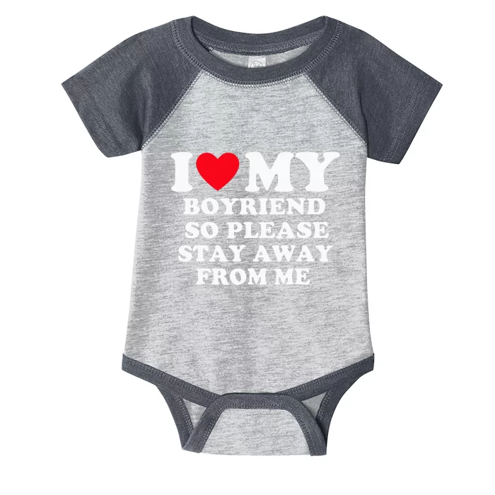 I Love My Boyfriend So Please Stay Away From Me Valentines Infant Baby Jersey Bodysuit