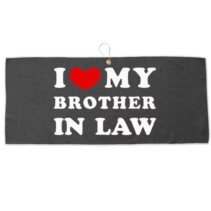 I Love My Brother In Law I Heart My Brother In Law Large Microfiber Waffle Golf Towel