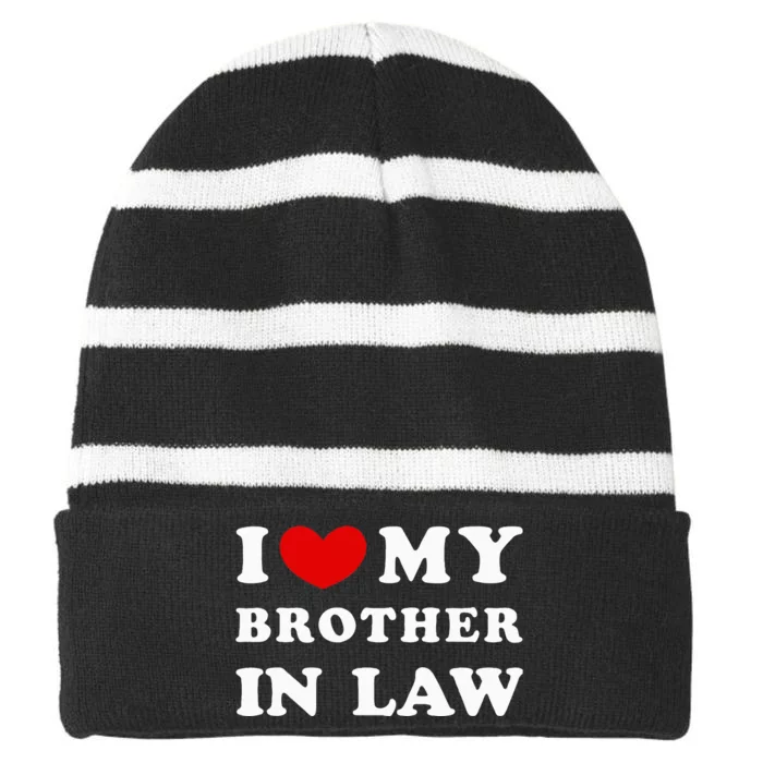 I Love My Brother In Law I Heart My Brother In Law Striped Beanie with Solid Band