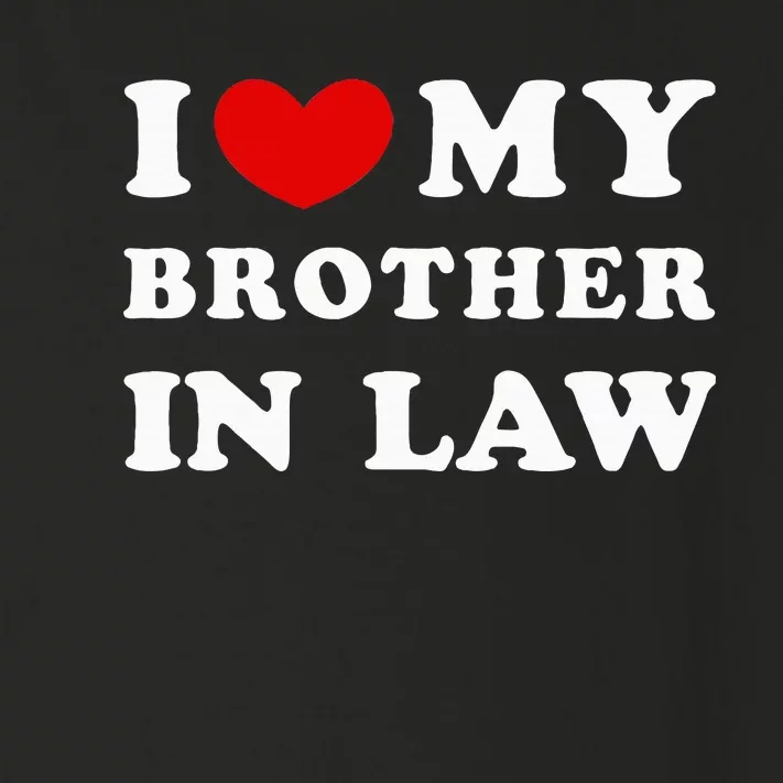 I Love My Brother In Law I Heart My Brother In Law Toddler Long Sleeve Shirt