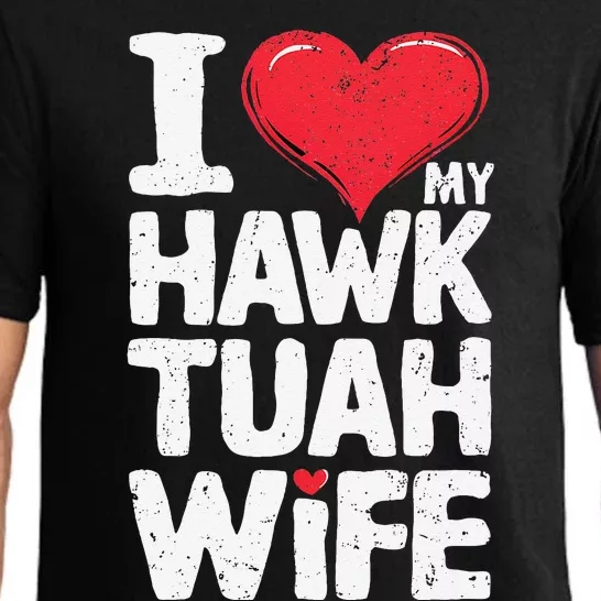 I Love My Hawk Tuah Wife Funny Hawk Tua Wife Pajama Set