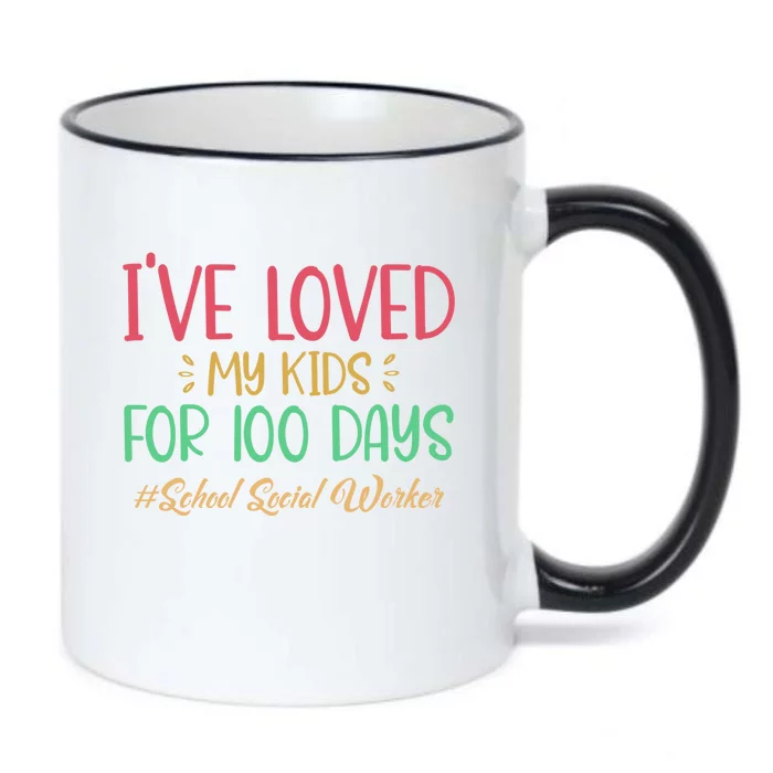 I've Loved My For 100 Days School Social Worker Meaningful Gift Black Color Changing Mug