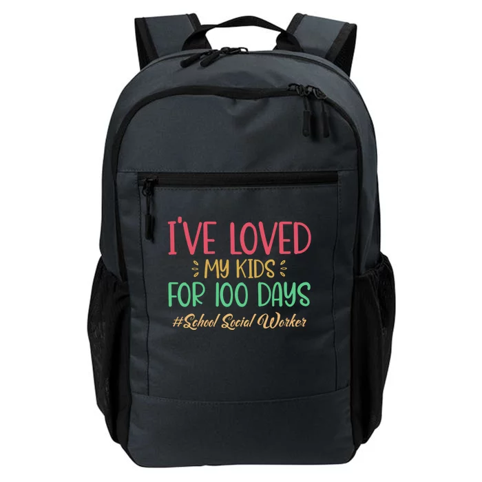 I've Loved My For 100 Days School Social Worker Meaningful Gift Daily Commute Backpack