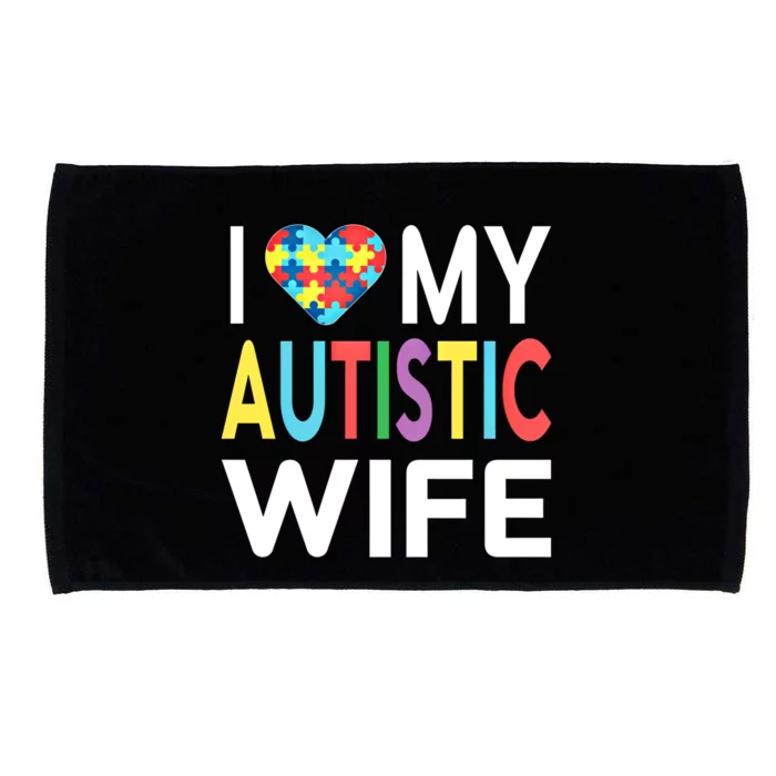 I Love My Autistic Wife I Heart My Wife With Autism Cute Gift Microfiber Hand Towel