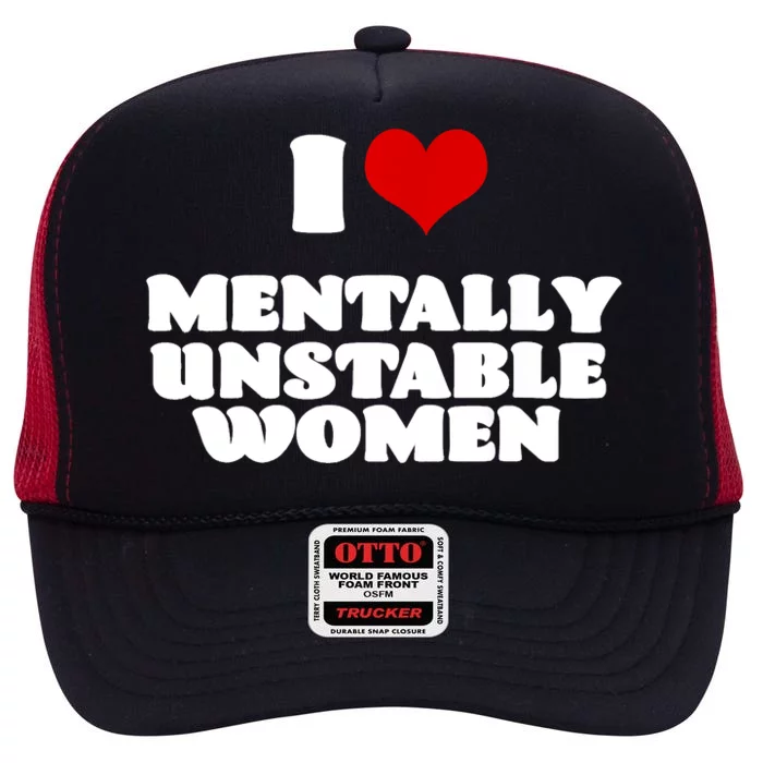 I Love Mentally Unstable Women Red Heart Funny Sarcastic High Crown Mesh Trucker Hat