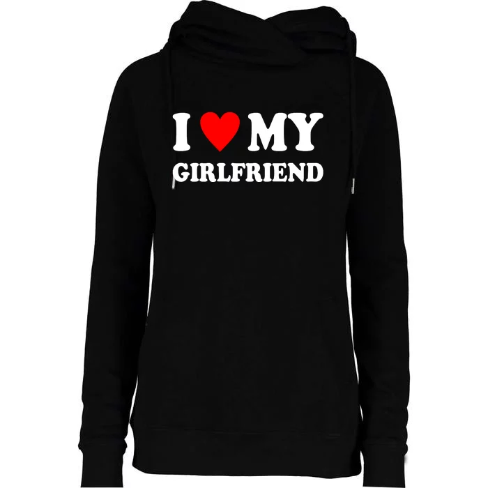 I Love My Girlfriend Heart Boyfriend Couples Womens Funnel Neck Pullover Hood