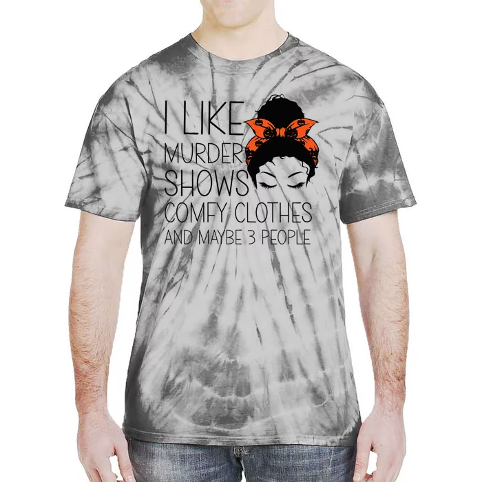 I Like Murder Shows Comfy Clothes 3 People Halloween Comfy Tie-Dye T-Shirt