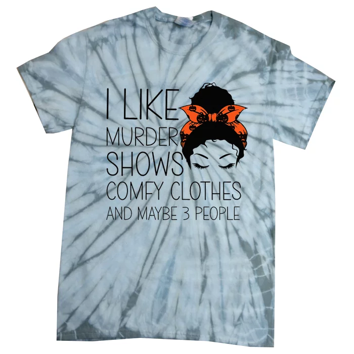 I Like Murder Shows Comfy Clothes 3 People Halloween Comfy Tie-Dye T-Shirt