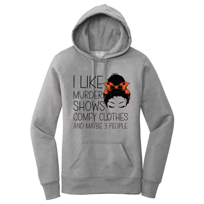 I Like Murder Shows Comfy Clothes 3 People Halloween Comfy Women's Pullover Hoodie