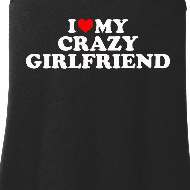 I Love My Crazy Girlfriend GF Red Heart Ladies Essential Tank