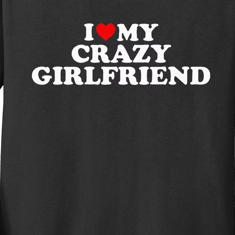 I Love My Crazy Girlfriend GF Red Heart Kids Long Sleeve Shirt